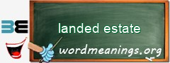 WordMeaning blackboard for landed estate